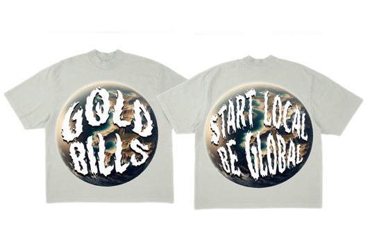 Goldbills “Start Local be Global” T shirt